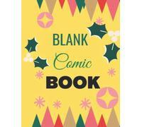 I Love Blank Comic Book: Fun And Creative Comic Book For Kids Ages 4-8, 8-12 To Draw And Create Amazing Stories