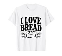 I Love Bread, Un passionné de Cuisine Amusant pour Les boulangers T-Shirt