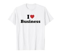 I Love Business T-Shirt