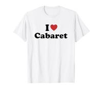 I Love Cabaret T-Shirt