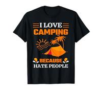 I Love Camping Because Hate People Hiking Camper Adventure T-Shirt