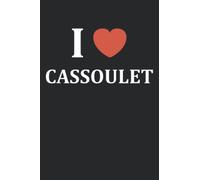 i love cassoulet: Carnet notes cassoulet - 110 pages lignées - cadeau j'aime cassoulet
