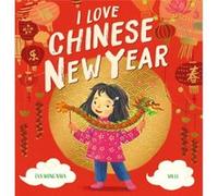 I Love Chinese New Year by Eva Wong Nava Eva Wong Nava (Auteur)