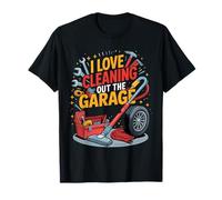I Love Cleaning Out The Garage Passe-Temps mécanique T-Shirt