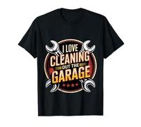 I Love Cleaning Out The Garage Passe-Temps mécanique - T-Shirt