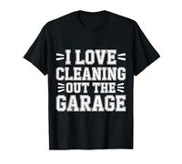 I Love Cleaning Out The Garage Passe-Temps mécanique |- T-Shirt
