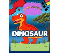 I LOVE COLORING : DINOSAUR: Fun and Easy Dinosaur Coloring Pages for Kids Ages 2-8, Big and Simple Dino Coloring Fun for Little Artists