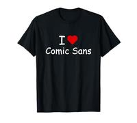 I Love Comic Sans Funny Police Typographie Graphique Designer T-Shirt