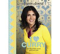 I Love Curry: The Best Indian Curries You'll Ever Cook
