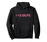 I Love Dilfs · I Love Hot Dads · DILF Hunter Funny Sweat à Capuche