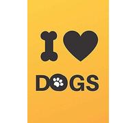I Love Dogs: Notebooks For Everybody (110 Pages, Blank, 6 X 9)