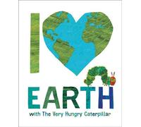 I Love Earth with The Very Hungry Caterpillar - - World of Eric Carle - ebook (ePub) - Livre