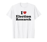 I Love Election Research Student Major Graduation T-Shirt