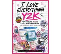 I Love Everything Y2K: Pop Culture, Tech & Everything in Between 1,000 Trivia Questions, Wagers, Power-Ups & Sudden Death