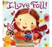 I Love Fall A TouchAndFeel Board Book by Alison Inches & Illustrated by Hiroe Nakata Mary Manz Simon (Auteur)