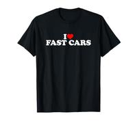 I Love Fast Cars T-Shirt