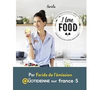 I love food - Recettes faciles et créatives pour booster votre quotidien
