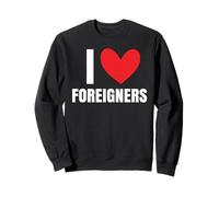 I Love Foreigners Immigrants Human Rights Diverse Xénophobie Sweatshirt