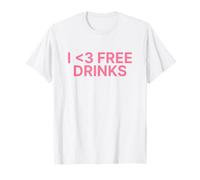 I Love Free Drinks 2000s Y2k Aesthetic Iconic Slogan Funny T-Shirt