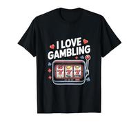 I Love Gambling Machine à sous Casino Fun T-Shirt Graphique avec Valeur