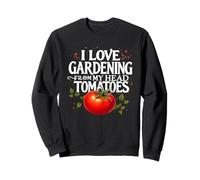 I Love Gardening From My Head Tomatoes Jardinier amusant Sweatshirt
