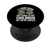 I Love God But Some of His Children Get on My Nerves Funny PopSockets PopGrip Adhésif