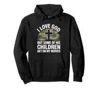 I Love God But Some of His Children Get on My Nerves Funny Sweat à Capuche