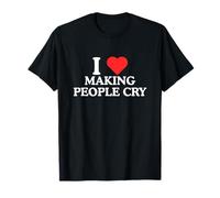 I Love Heart Making People Cry Unhinged Gen Z Raunchy Meme T-Shirt
