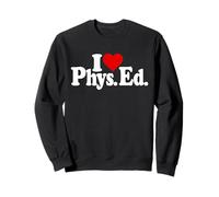 I Love Heart PHYS. Ed. ÉDUCATION Physique Exercice DE Fitness Sweatshirt