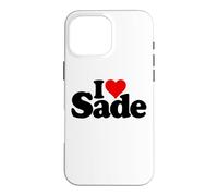 I Love Heart Sade NOM sur Un Tee Coque pour iPhone 16 Pro Max