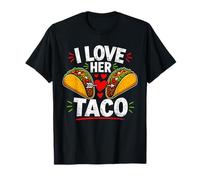 I Love Her Taco Cinco De Mayo Mexican Couple Humor T-Shirt