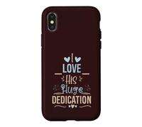 I Love His Huge Dedication Cute Couple Relationship Quote Coque pour iPhone X/XS