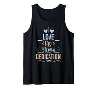I Love His Huge Dedication Cute Couple Relationship Quote Débardeur