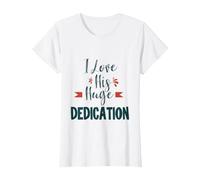 I Love His Huge Dedication Cute Couple Relationship Quote T-Shirt