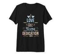 I Love His Huge Dedication Cute Couple Relationship Quote T-Shirt Haut de Gamme