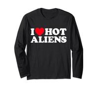 I Love Hot Aliens Funny Extraterrestre SciFi ET Space UFO Manche Longue