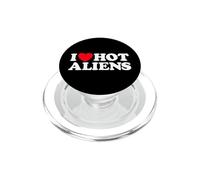 I Love Hot Aliens Funny Extraterrestre SciFi ET Space UFO PopSockets PopGrip pour MagSafe