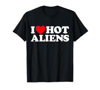 I Love Hot Aliens Funny Extraterrestre SciFi ET Space UFO T-Shirt