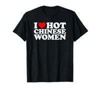 I Love Hot Chinese Women T-Shirt