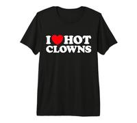 I Love Hot Clowns Funny Circus Jester Clowning Gag Fan T-Shirt Haut de Gamme