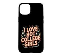 I Love Hot College Girls Campus Romance Crush Coque pour iPhone 15 Plus
