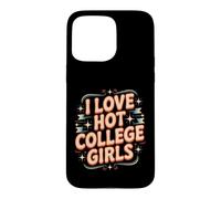 I Love Hot College Girls Campus Romance Crush Coque pour iPhone 15 Pro Max