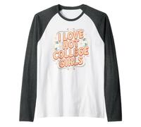 I Love Hot College Girls Campus Romance Crush Manche Raglan