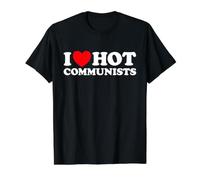 I Love Hot Communists Funny Gauchist ML Politics Meme T-Shirt Graphique avec Valeur
