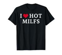 I Love Hot Milfs, J'aime Hot Milfs T-Shirt
