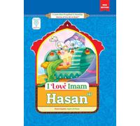 I Love Imam Hasan (a): Stories of the Prophet's Family - Book 4 (New Edition)