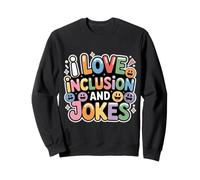 I Love Inclusion and Jokes Diversité Gentillesse Sweatshirt