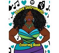 I Love Instruments Coloring Book: Adorable illustrations for young black instrumentalist