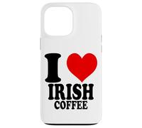 I Love Irish Coffee Coque pour iPhone 13 Pro Max