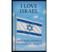 I Love Israel Wellness Journal: Stay Strong and Resilient